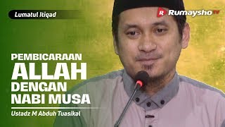 Lum'atul I'tiqad : Pembicaraan Allah dengan Nabi Musa - Ustadz M Abduh Tuasikal