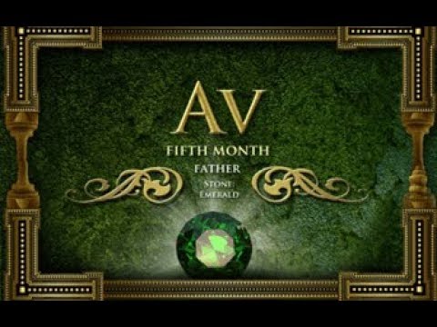 THE HEBREW MONTH AV: BUILDING WITH THE FATHER