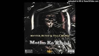 Motho Ko Hlapa[MasterBetho n TellaMetro]