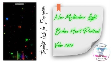 New Multicolour Light Broken Heart Particle Black Screen Video 2020 !! Template Link In Description