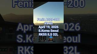 Fenix A320 94th | April 19, 2026 PGUM to RKSS ILS 32L