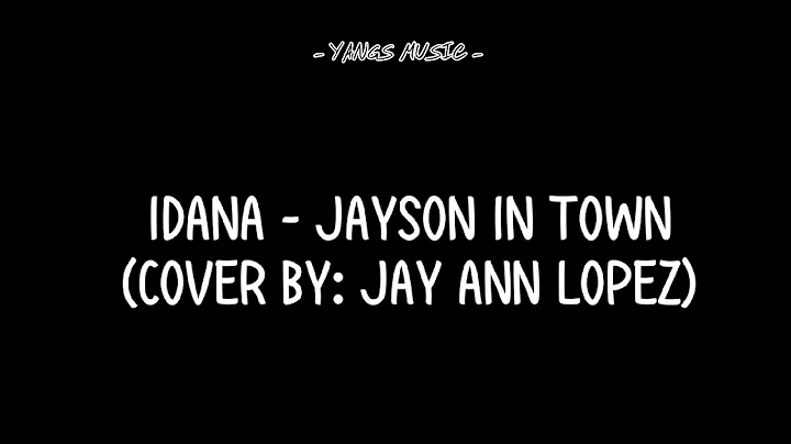 IDANA - JAYSON IN TOWN (Lyrics) || COVER BY: @Jay ...
