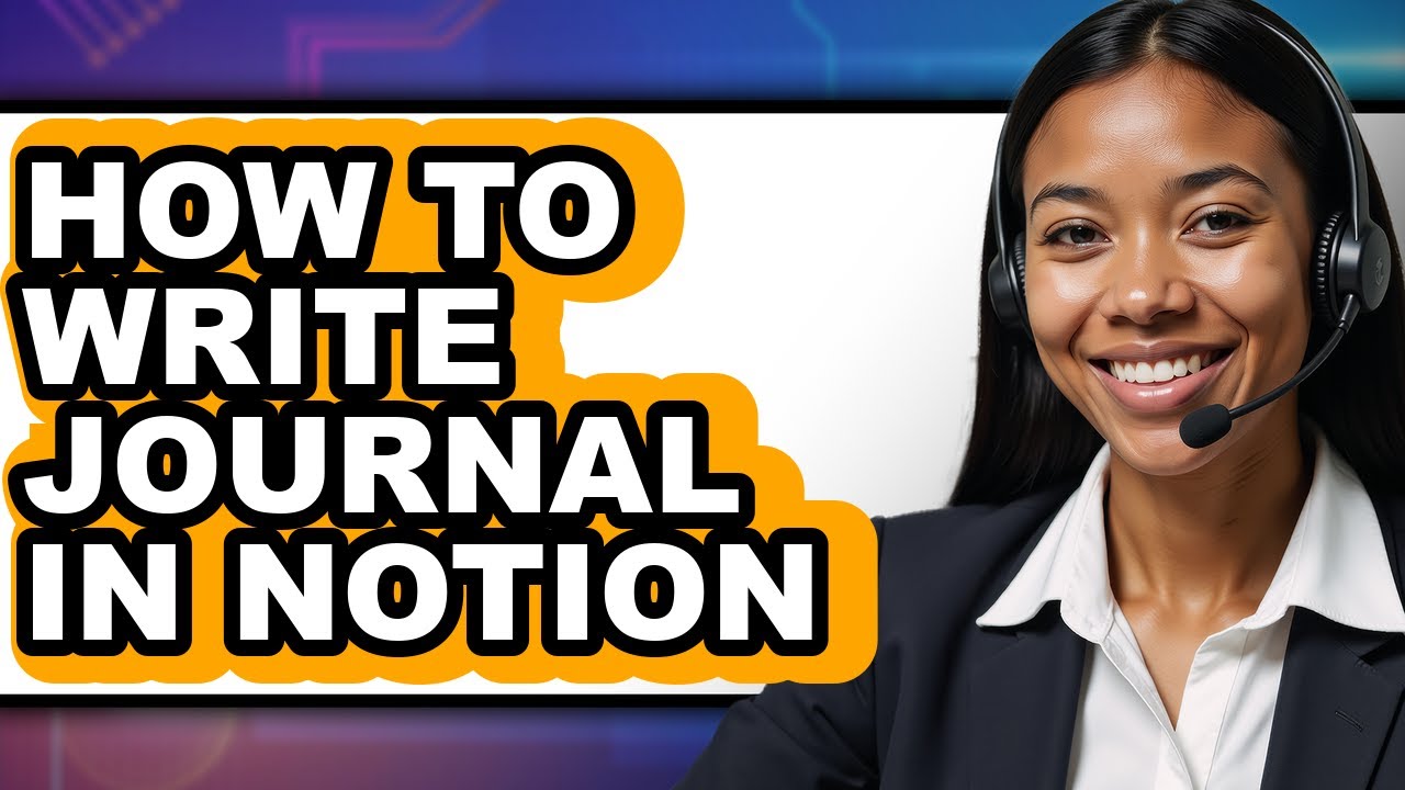 How to Write Journal in Notion (full Guide)
