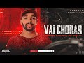 UNHA PINTADA - VAI CHORAR