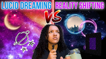 Lucid Dreaming vs Reality Shifting: What’s the Difference?