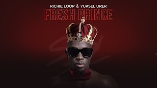 Richie Loop & Yuksel Urer - Fresh Prince [SSL Music] Resimi