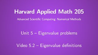Harvard AM205 video 5.2 - Eigenvalue definitions