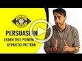 NLP Persuasion Learn This Powerful Hypnotic Pattern