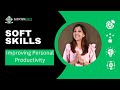 Soft Skills - Improving Personal Productivity