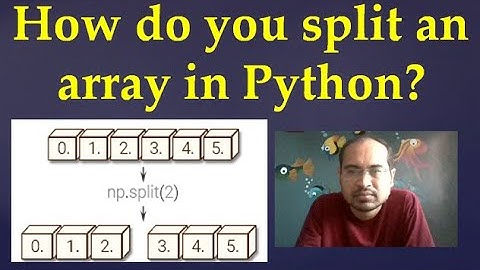 73. How do you split an array in Python?