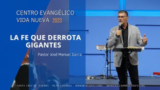 La fe que derrota gigantes  Pastor José Manuel Sierra.