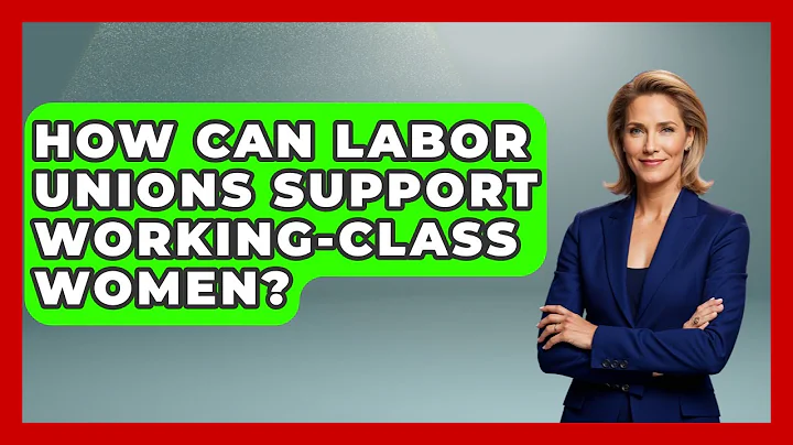 How Can Labor Unions Support Working-class Women? - Gender Equality Network