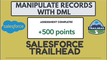 Salesforce Trailhead | Manipulate Records with DML