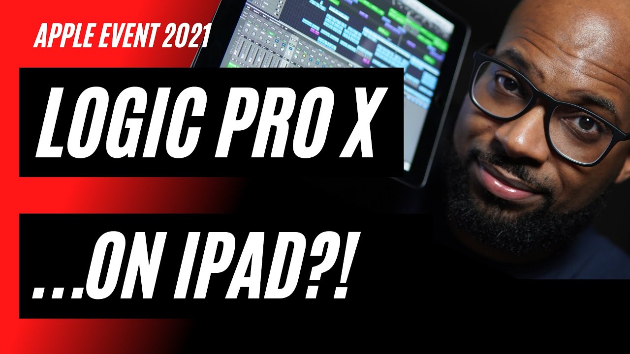 Logic Pro X on iPad | Apple Event 2021 Expectations - YouTube