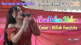 NILLAH FAUZISTA - IKAN DALAM KOLAM - Cover Bajidor Pongdut