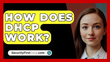 How Does DHCP Work? - SecurityFirstCorp.com