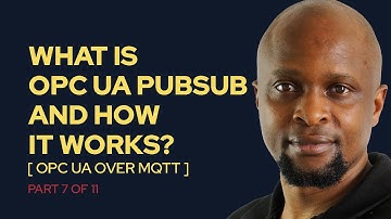 OPC UA PubSub: What it is and How it Works? (OPC UA Over MQTT) [ 7 of 11 ]
