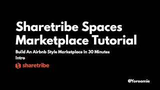 Sharetribe Spaces Marketplace Tutorial (Intro) - Build An Airbnb Style Marketplace In 30 Minutes