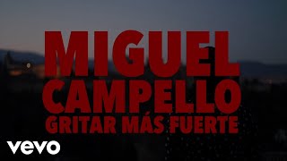 Video thumbnail of "Miguel Campello - Gritar Más Fuerte"