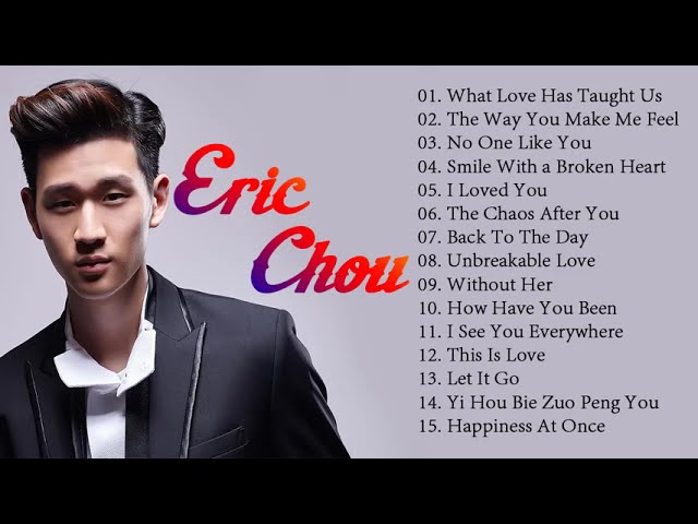 周興哲 Eric Chou Greatest Hits Songs 情歌合集 周興哲 Best Songs Of Eric Chou class=
