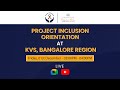 Project inclusion orientation i kvs i bangalore region