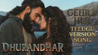 Gehra Hua Telugu Song Remix | Dhurandhar Movie | Ranveer Singh | Arijit Singh | New Telugu Songs