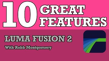 10 great features in Lumafusion 2