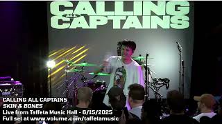 Details Call All Captains - Skin & Bones Live from Taffeta Music Hall on 6/15/2025. Guide