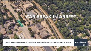Man arrested for allegedly breaking into car with rock