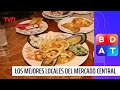 ¡Levantamos barrios!: Visitamos los mejores locales de comida del Mercado Central | BDAT