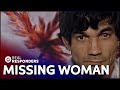 The Hunt To Find The Man Responsible For A Womans Tragic Dissaperance