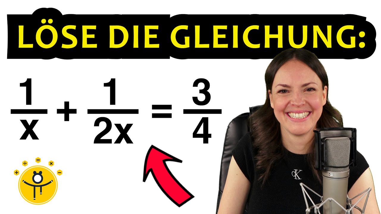 Bruchgleichungen lösen – mit x im Nenner