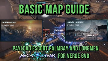 Basic map guide Payload - Palmbay and Longmen - Mecha BREAK