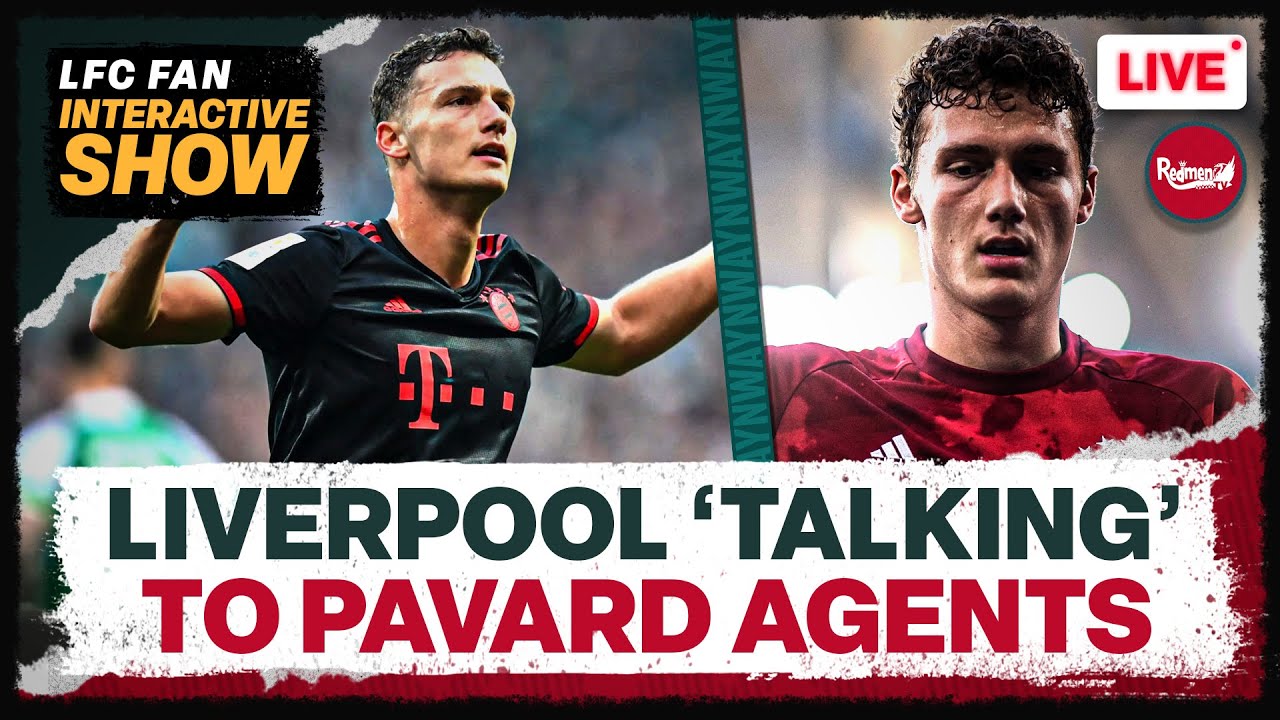 Liverpool Talking to Benjamin Pavard Agents Liverpool Transfer News Update