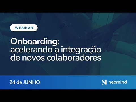 Webinar - Onboarding: acelerando a integração de novos colaboradores