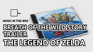 Breath of the Wild Story Trailer - The Legend of Zelda (Music box version)