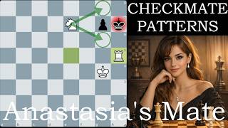 Checkmate Patterns YOU MUST KNOW - Anastasia's Mate
