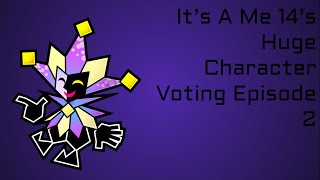It's A Me 14's Huge Character Voting Episode 2