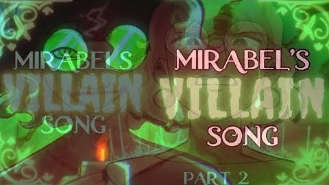 Mirabels villain song part 1 and 2 togheter original by @LydiatheBard