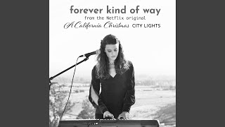 Forever Kind of Way (From the Netflix Original "A California Christmas: City Lights") (Acoustic)