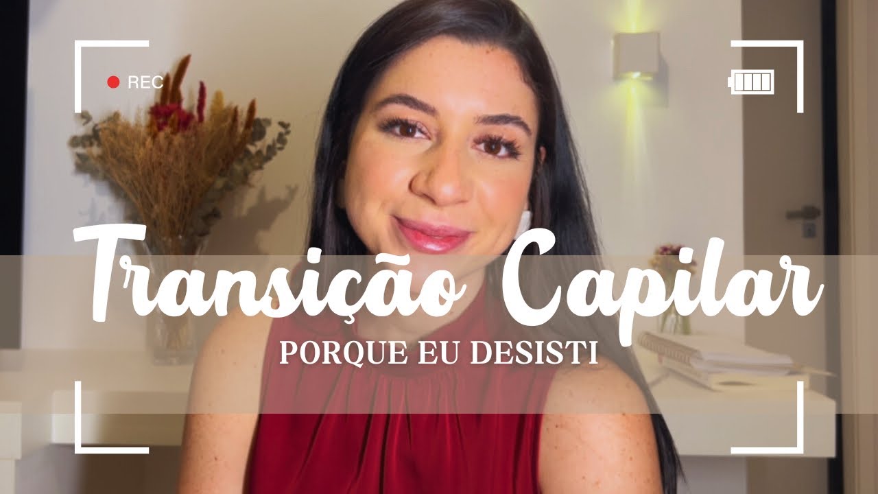 Porque eu desisti da transição capilar? Será que está em um bom momento para passar pela transição?