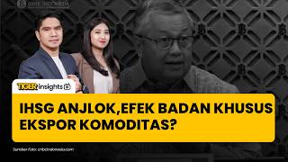 Ini Alasan IHSG Anjlok, Efek Badan Khusus Ekspor? Rupiah Melemah, BI Harus Apa?