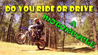 Do You Ride or Drive a Motorcycle