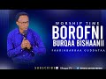 BOROFNI BURQAA BISHAANII PAS FAR ABARRAA GUDDATAA Waliin Yeroo Waaqefannaa ADAMA CHURCH 
