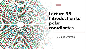 Lecture 38 Introduction to polar coordinates