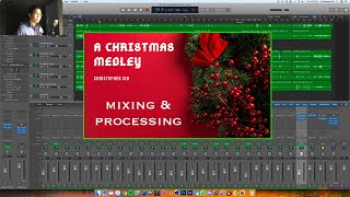 A Christmas Medley - Mixing & Processing