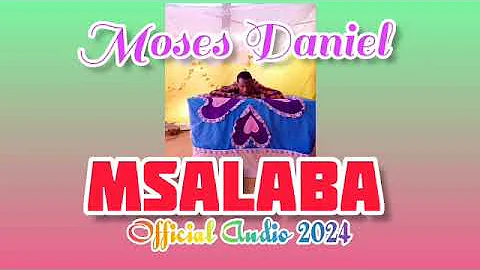 MOSES DANIEL FT BAHATI BUKUKU ___MSALABA