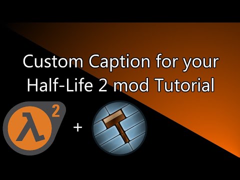 How to create custom Captions for your HL2 mod [Tutorial]
