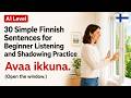 🇫🇮30 Simple Finnish Sentences for Beginner Listening and Shadowing Practice || A1 Level.