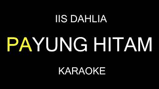 Karaoke PAYUNG HITAM - Iis Dahlia